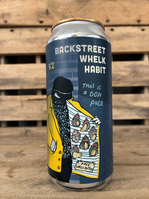 Pretty Decent Backstreet Whelk Habit 5%