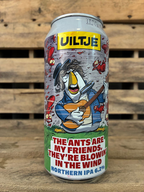 Uiltje the Ants are my friends, They´re Blowin´in the wind 6,2%