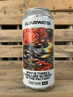 Cloudwater Why is There a long line in font of the factory?  4,5%